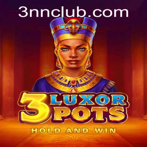 Explore the Exciting World of 3LuxorPots: A Game Like No Other